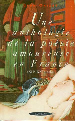 Une anthologie de la poésie amoureuse en France (XIIe-XXe s.)