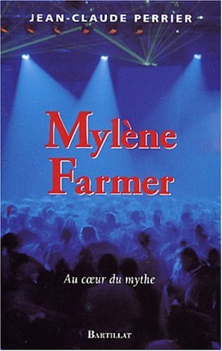 Mylène Farmer Au cœur du mythe